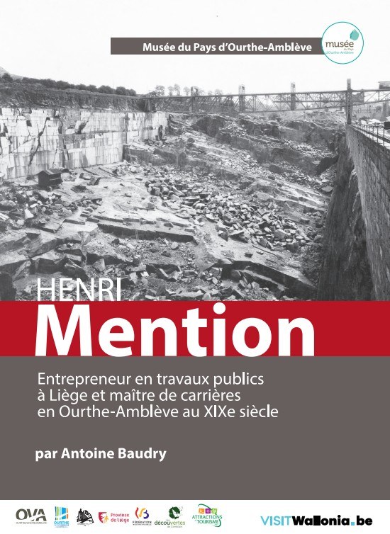 Henri Mention. Entrepreneur en travaux publics à Liège et maître de carrières en Ourthe-Amblève au XIXe siècle.